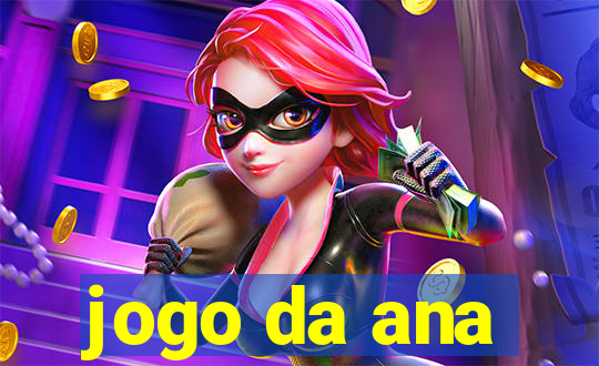 jogo da ana